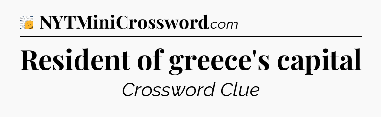 Resident of greece's capital - 7 Little Words