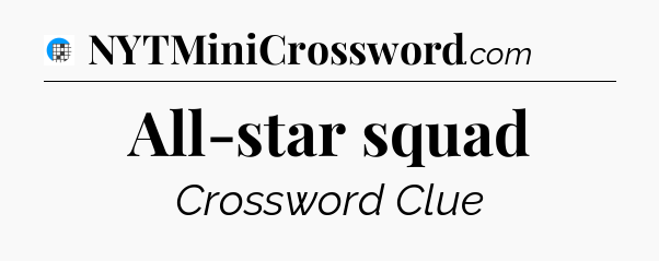 All-star squad Crossword Clue