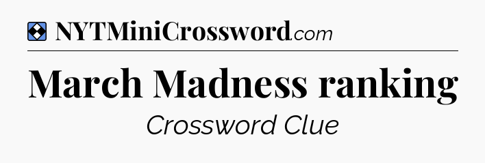 Solution: March Madness ranking - NYT Mini Crossword