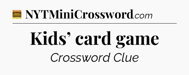 Kids’ card game crossword clue Eugene Sheffer