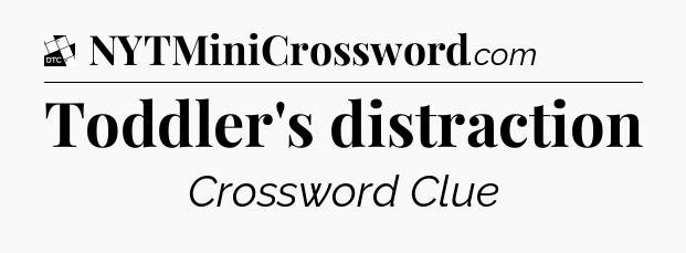 Toddler's distraction - Daily Themed Classic Crossword