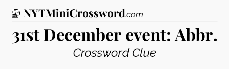 31st December event: Abbr - Daily Themed Classic Crossword