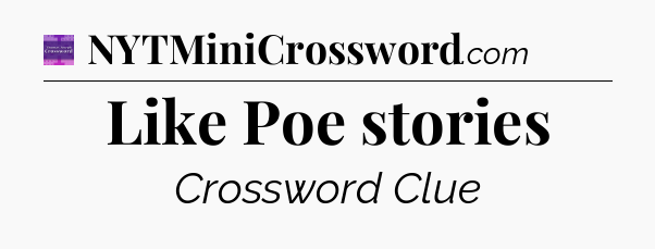 Like Poe stories - Thomas Joseph Crossword