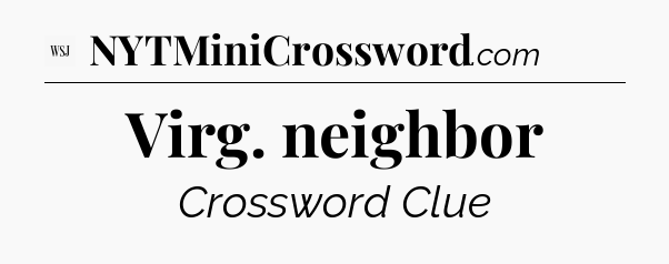 Virg. neighbor - WSJ Crossword
