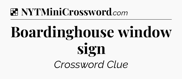 Solution: Boardinghouse window sign - NYT Crossword