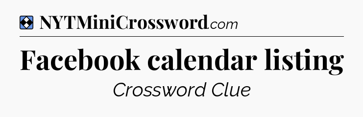 Solution: Facebook calendar listing - NYT Mini Crossword