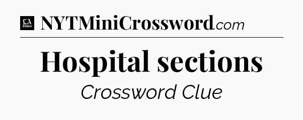 Hospital sections - LA Times Crossword
