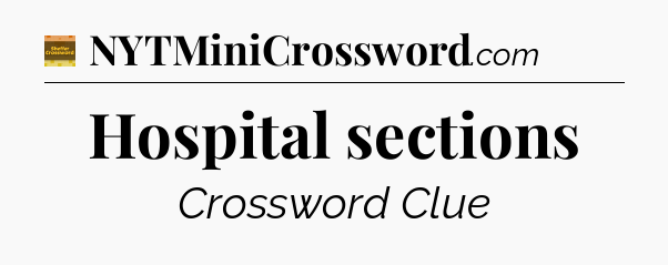 Hospital sections - Eugene Sheffer Crossword