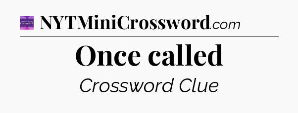 Once called - Thomas Joseph Crossword