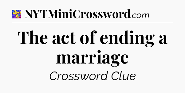 The act of ending a marriage Codycross