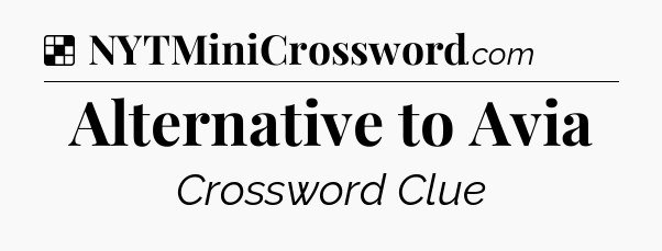 Solution: Alternative to Avia - NYT Crossword