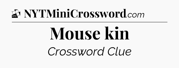 Mouse kin - Daily Themed Mini Crossword