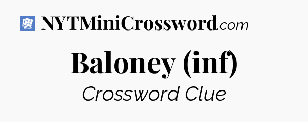 Baloney (inf) Puzzle Page Crossword Clue