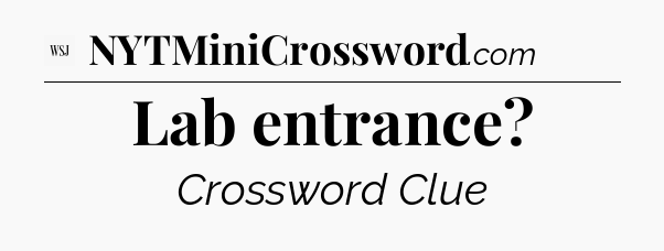 Lab entrance - WSJ Crossword