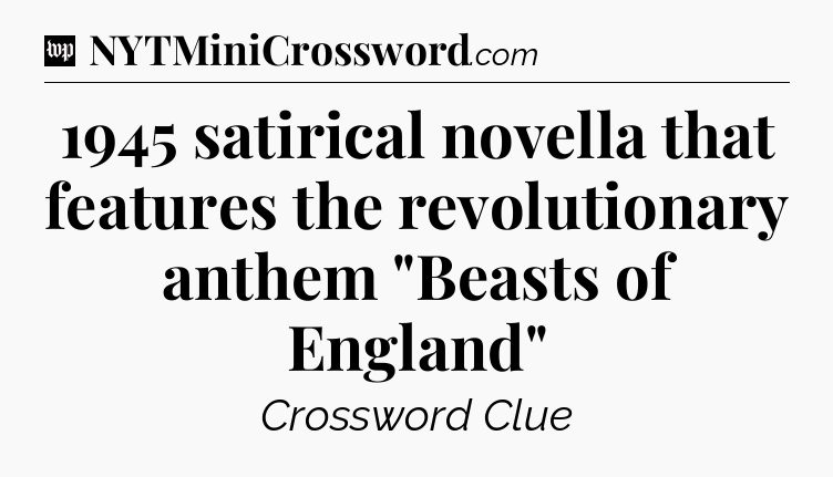 1945 satirical novella that features the revolutionary anthem 