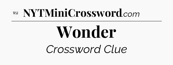 Wonder - WSJ Crossword