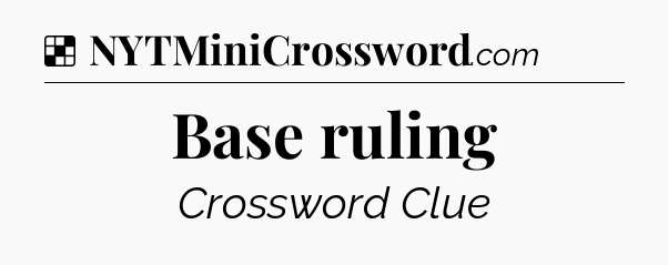 Solution: Base ruling - NYT Crossword