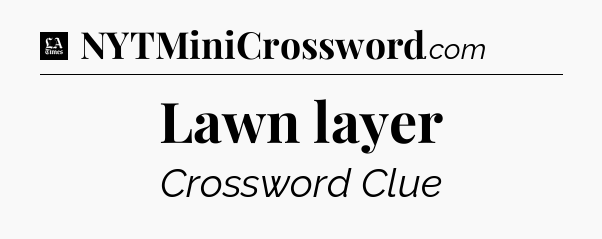 Lawn layer - LA Times Crossword