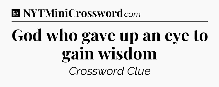 God who gave up an eye to gain wisdom - LA Times Crossword