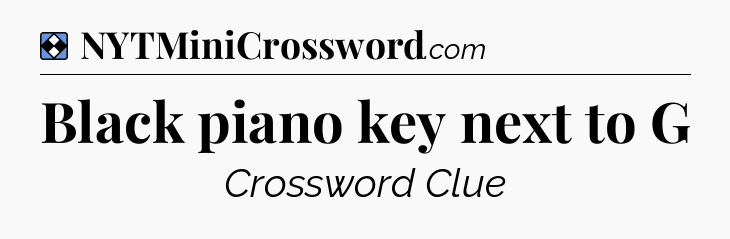 Solution: Black piano key next to G - NYT Mini Crossword