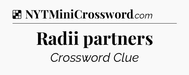 Solution: Radii partners - NYT Crossword