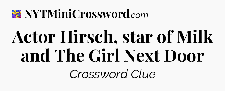 Actor Hirsch, star of Milk and The Girl Next Door Codycross