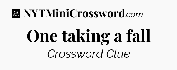 One taking a fall - LA Times Crossword