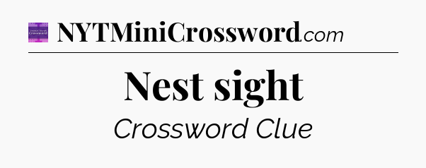 Nest sight - Thomas Joseph Crossword