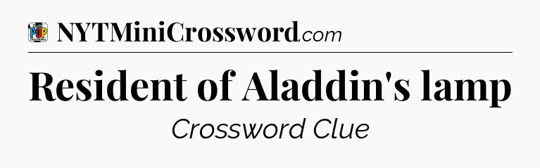 Resident of Aladdin's lamp Crossword Clue