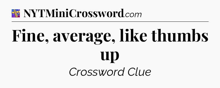 Fine, average, like thumbs up Codycross