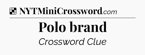 Solution: Polo brand - NYT Crossword