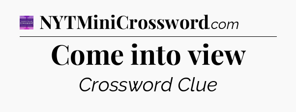 Come into view - Thomas Joseph Crossword