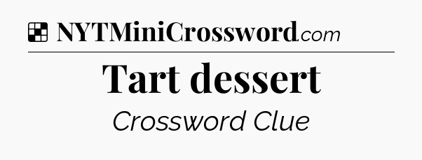 Solution: Tart dessert - NYT Crossword