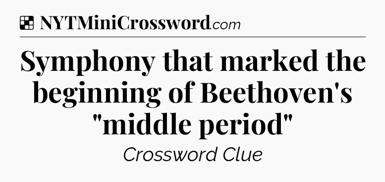 Solution: Symphony that marked the beginning of Beethoven's 