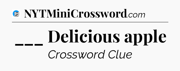 ___ Delicious apple Crossword Clue