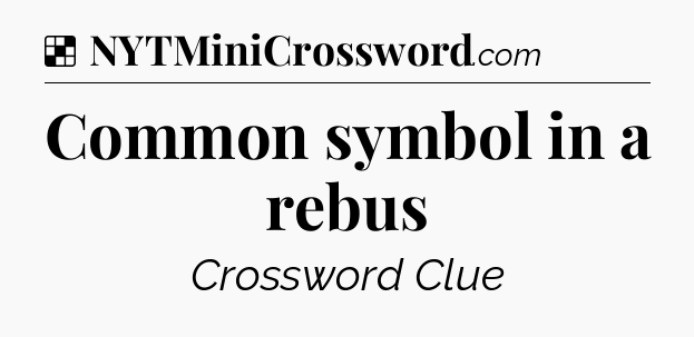 Solution: Common symbol in a rebus - NYT Crossword