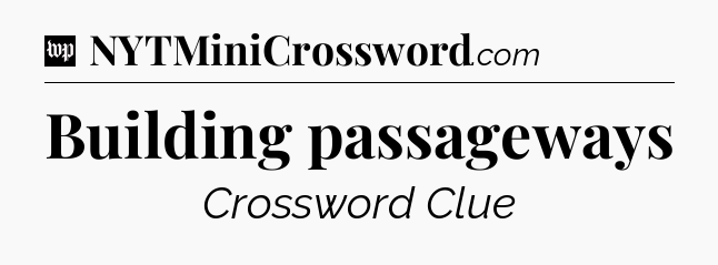 Building passageways Crossword Clue
