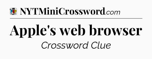 Apple's web browser Crossword Clue