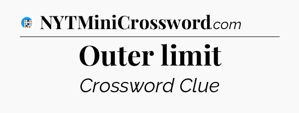 Outer limit Crossword Clue