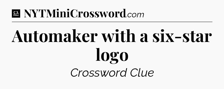 Automaker with a six-star logo - LA Times Crossword