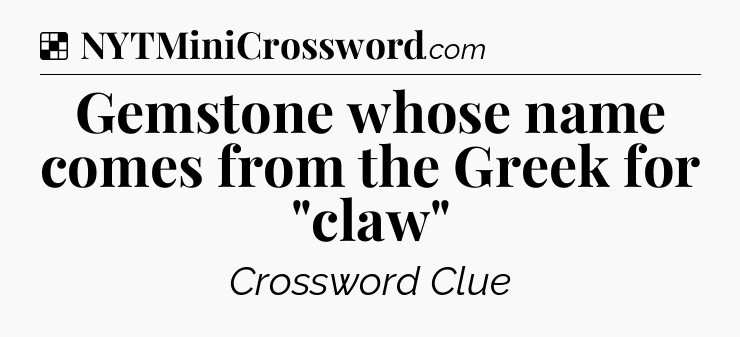 Solution: Gemstone whose name comes from the Greek for 