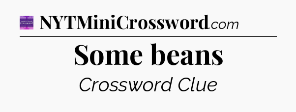Some beans - Thomas Joseph Crossword