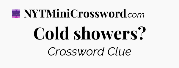 Cold showers - Thomas Joseph Crossword