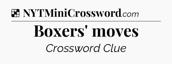 Solution: Boxers' moves - NYT Crossword