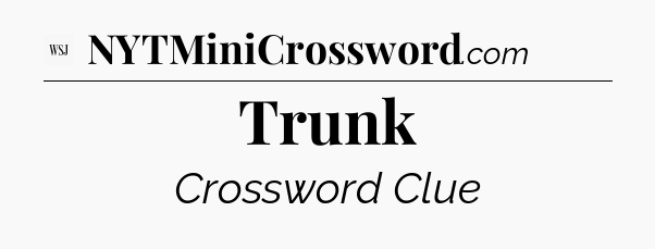 Trunk - WSJ Crossword
