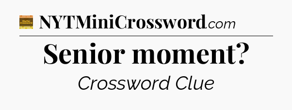 Senior moment - Eugene Sheffer Crossword