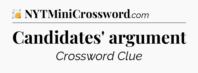 Candidates' argument - 7 Little Words