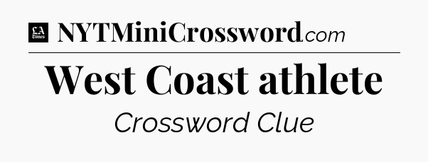 West Coast athlete - LA Times Crossword