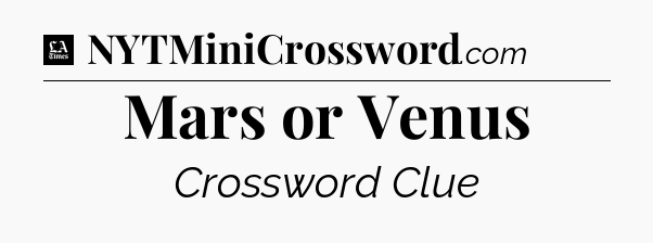 Mars or Venus - LA Times Crossword