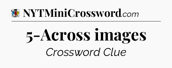 5-Across images Crossword Clue